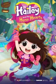 Hailey And The Hero Hearts: Season 1