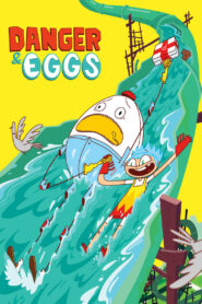 Danger & Eggs: Season 1